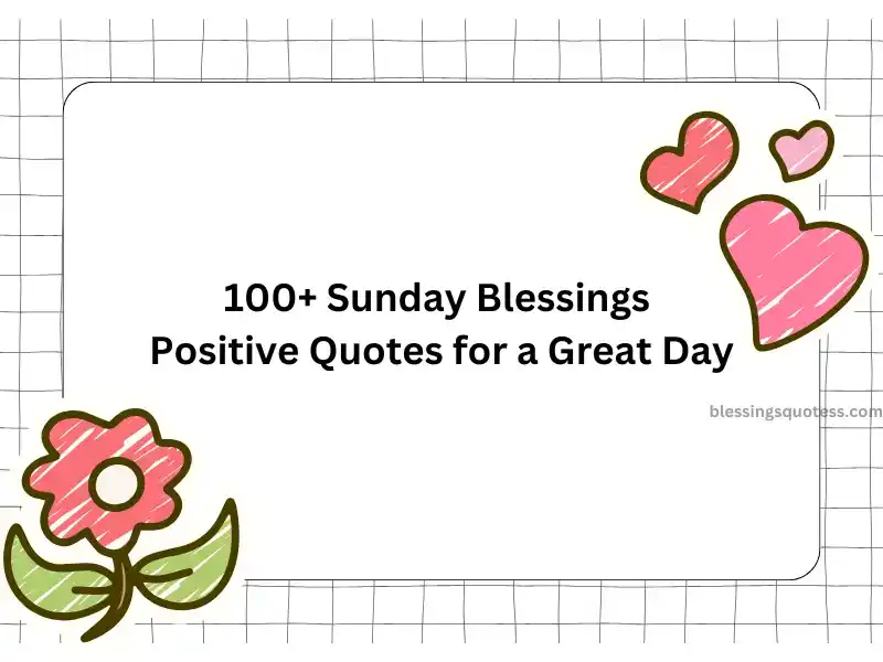 100+ Sunday Blessings Positive Quotes for a Great Day