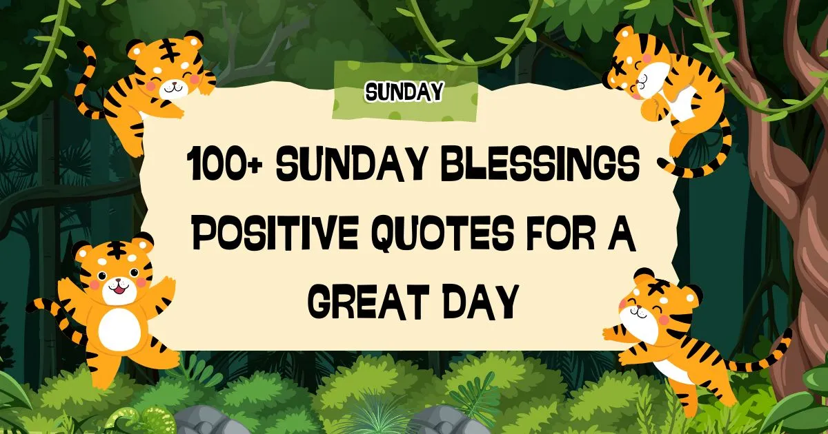 100+ Sunday Blessings Positive Quotes for a Great Day